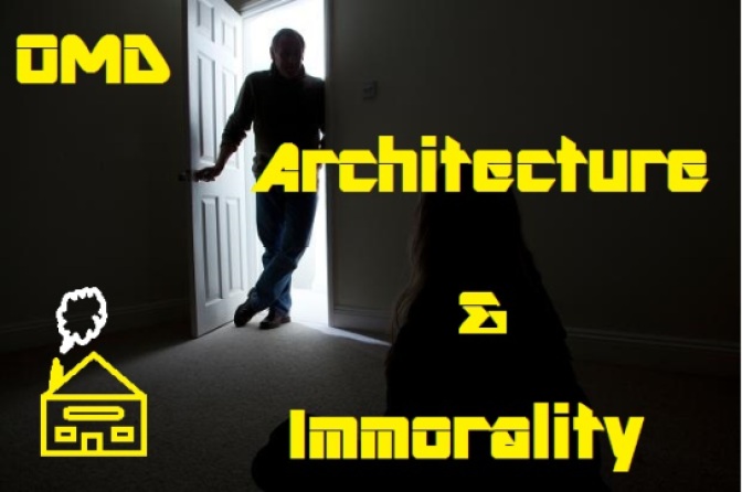 OMD Architecture Immorality